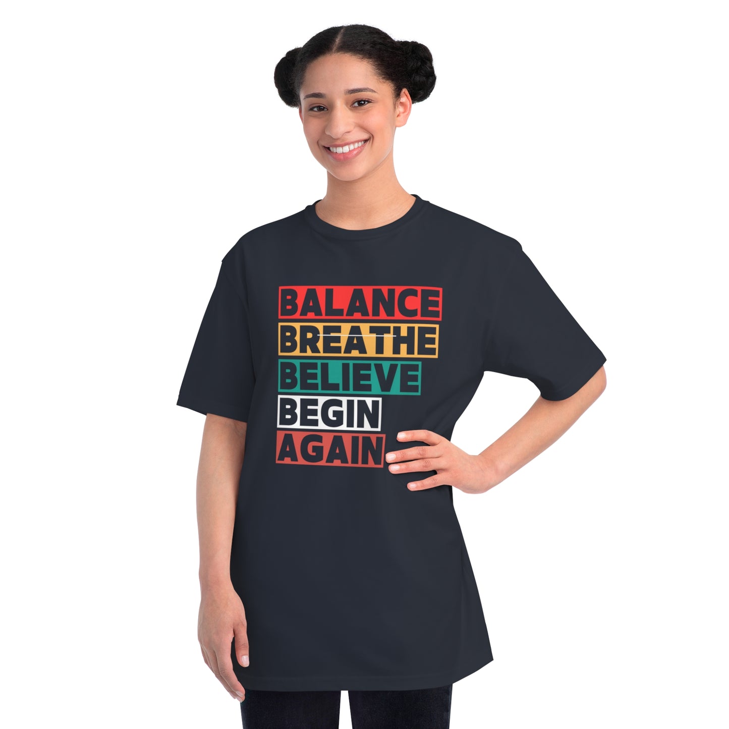 The Art of Renewal - Organic Unisex Classic T-Shirt - Balance Breathe Believe Begin Again, Motivational Tee