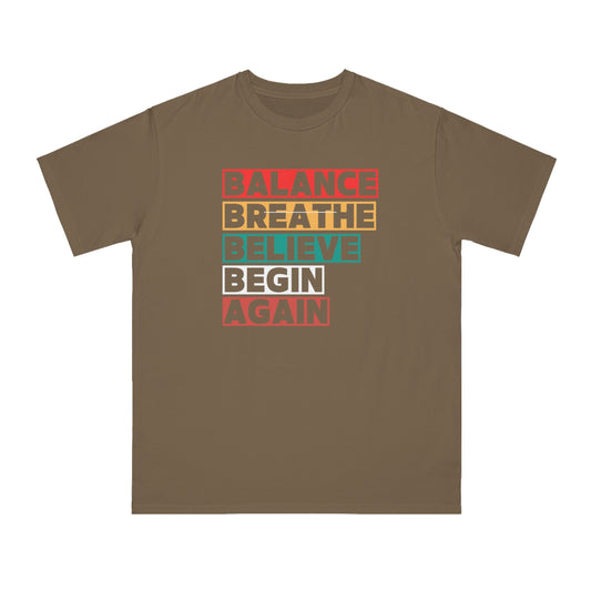 The Art of Renewal - Organic Unisex Classic T-Shirt - Balance Breathe Believe Begin Again, Motivational Tee