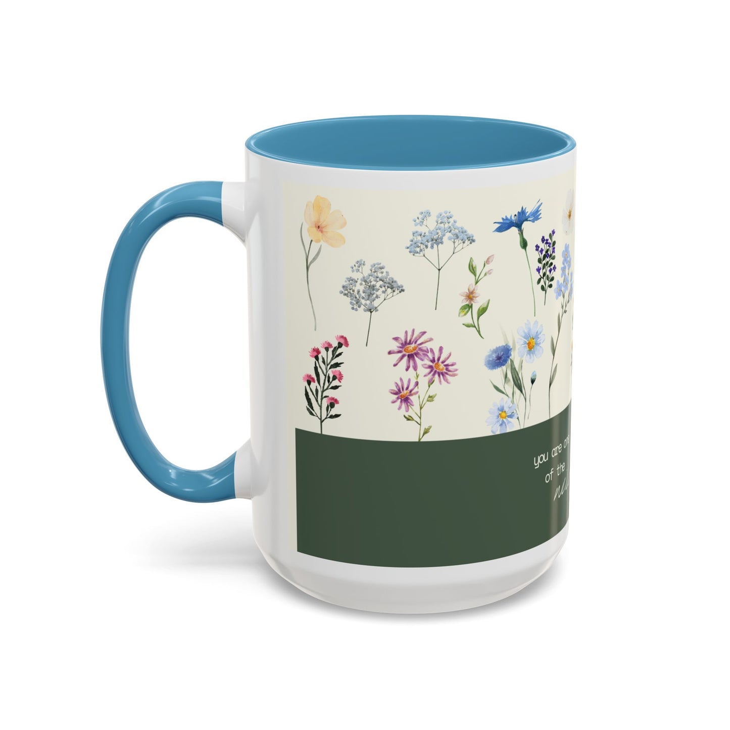 You are A Wildflower - Wildflower Series - Accent Coffee Mug (11, 15oz)